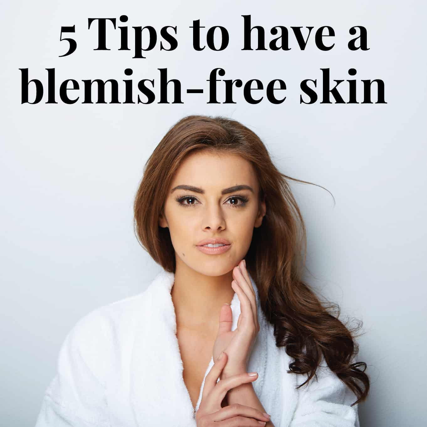 How to have blemish free skin