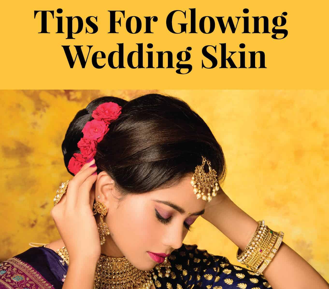 Get the Bridal Glow, Naturally!!!