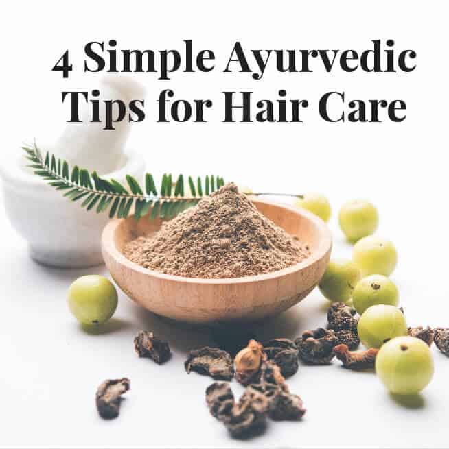 4 Simple Ayurvedic Tips for Hair Care