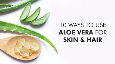 10 ways to use Aloe vera for skin & hair